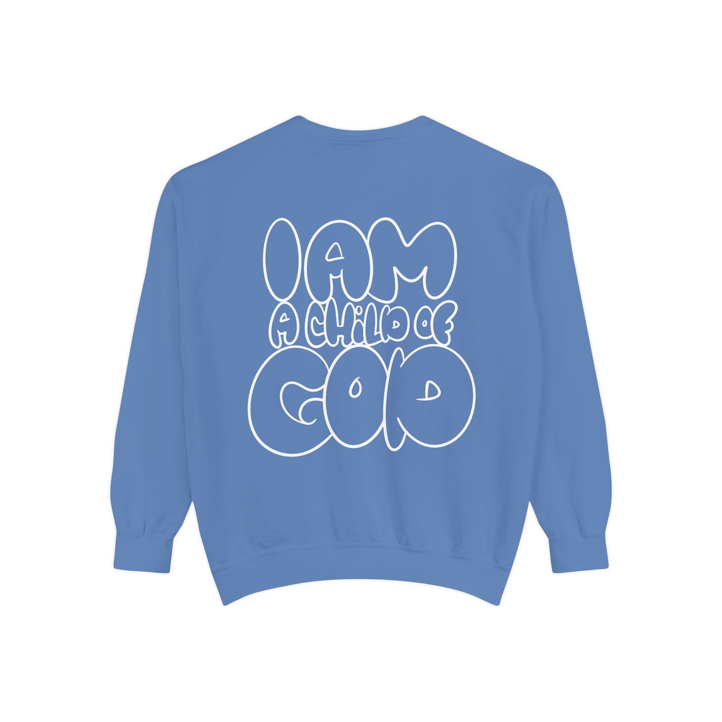 I AM A CHILD OF GOD Sweatshirt