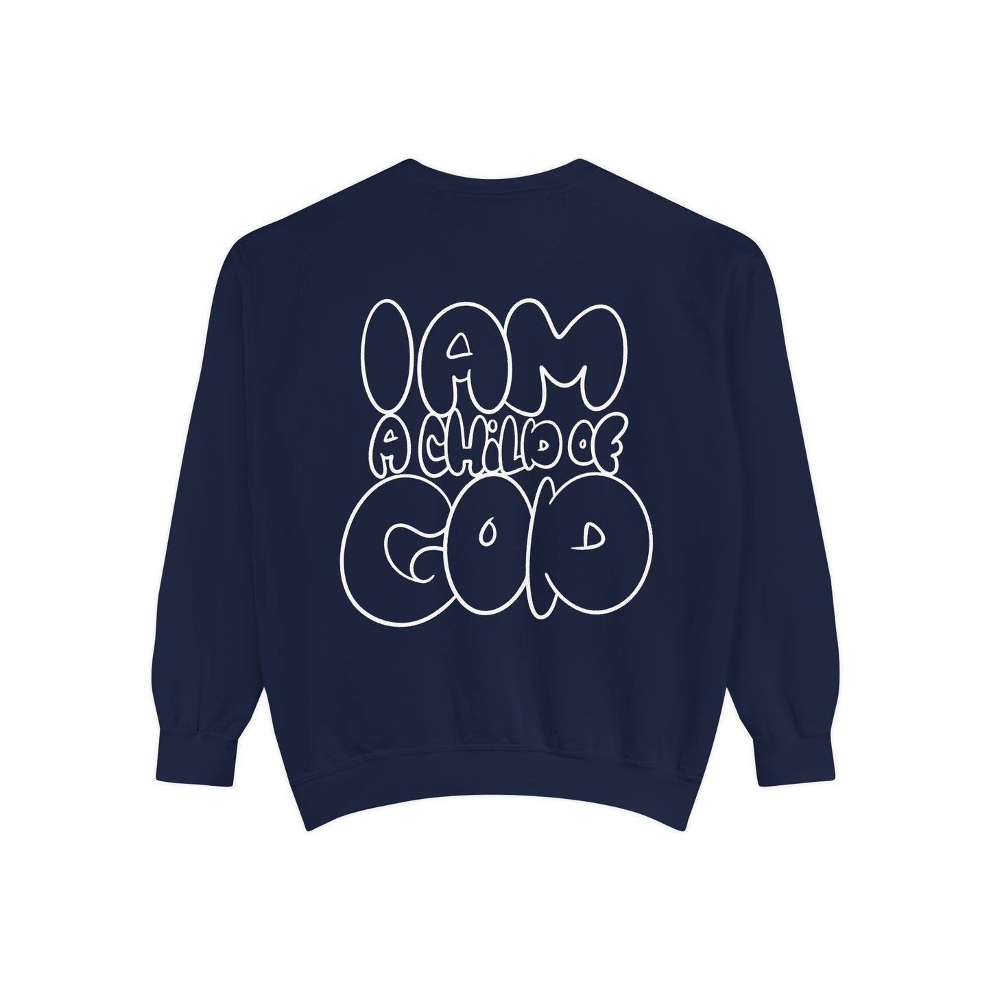 I AM A CHILD OF GOD Sweatshirt