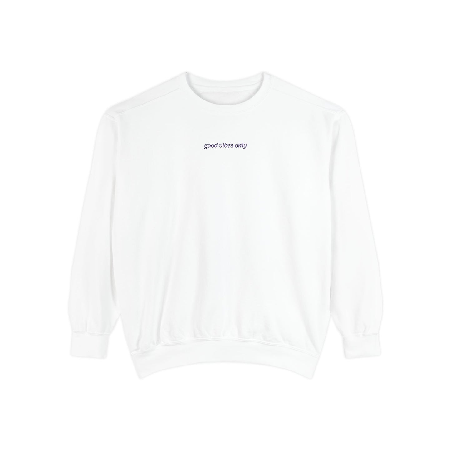 Good Vibes Only Embroidered Sweatshirt