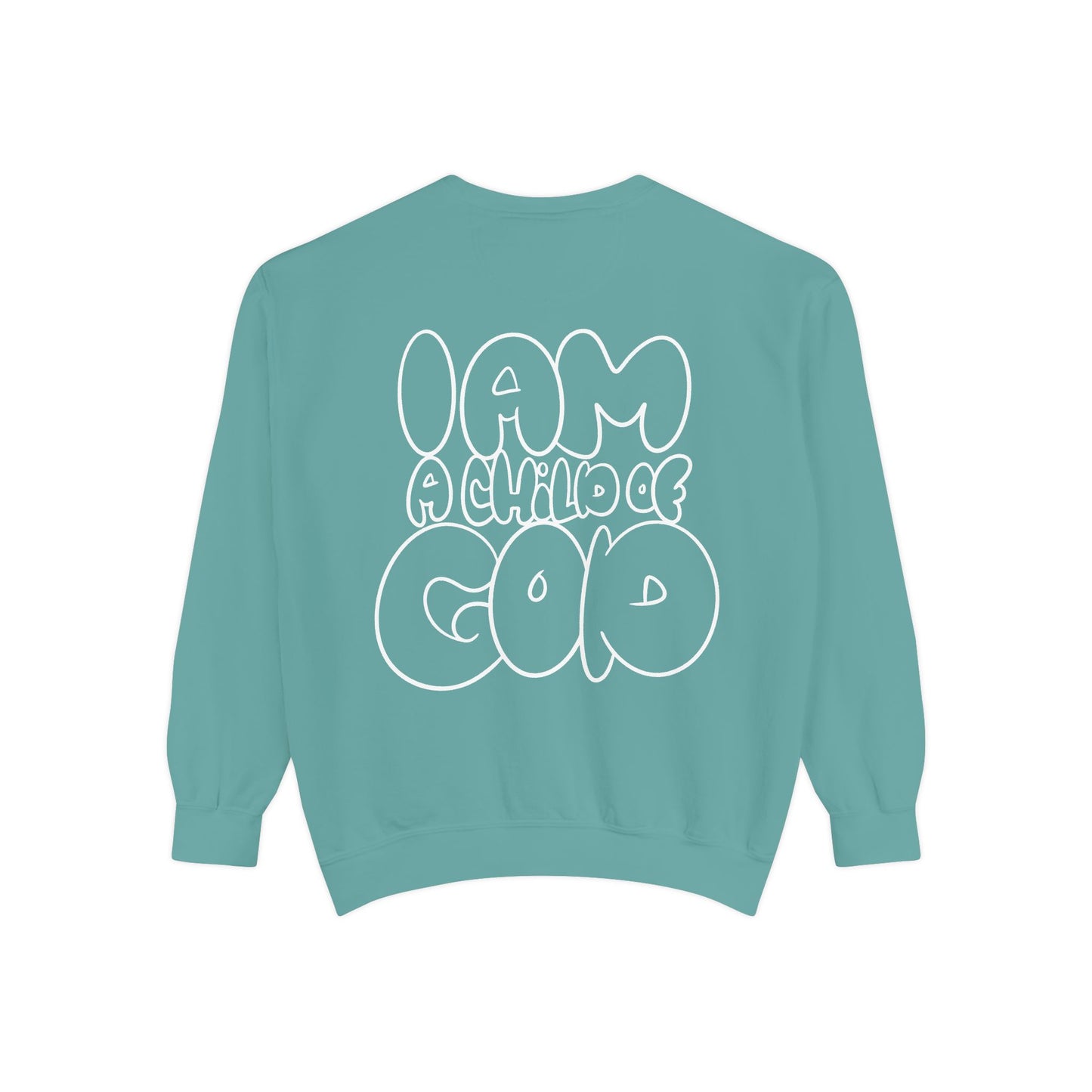 I AM A CHILD OF GOD Sweatshirt