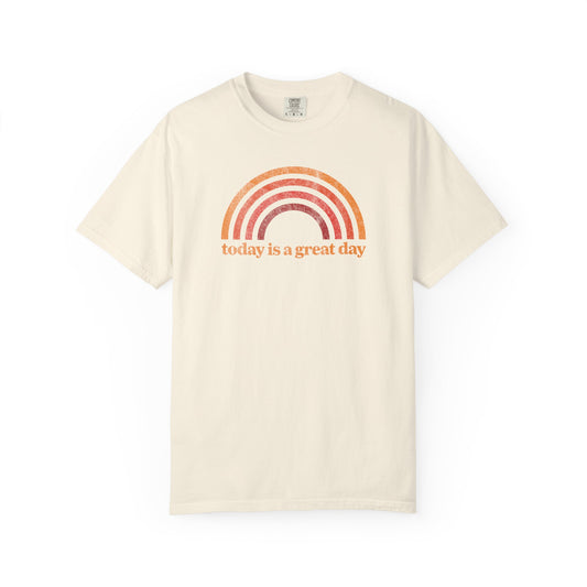 Today is a Great Day T-Shirt